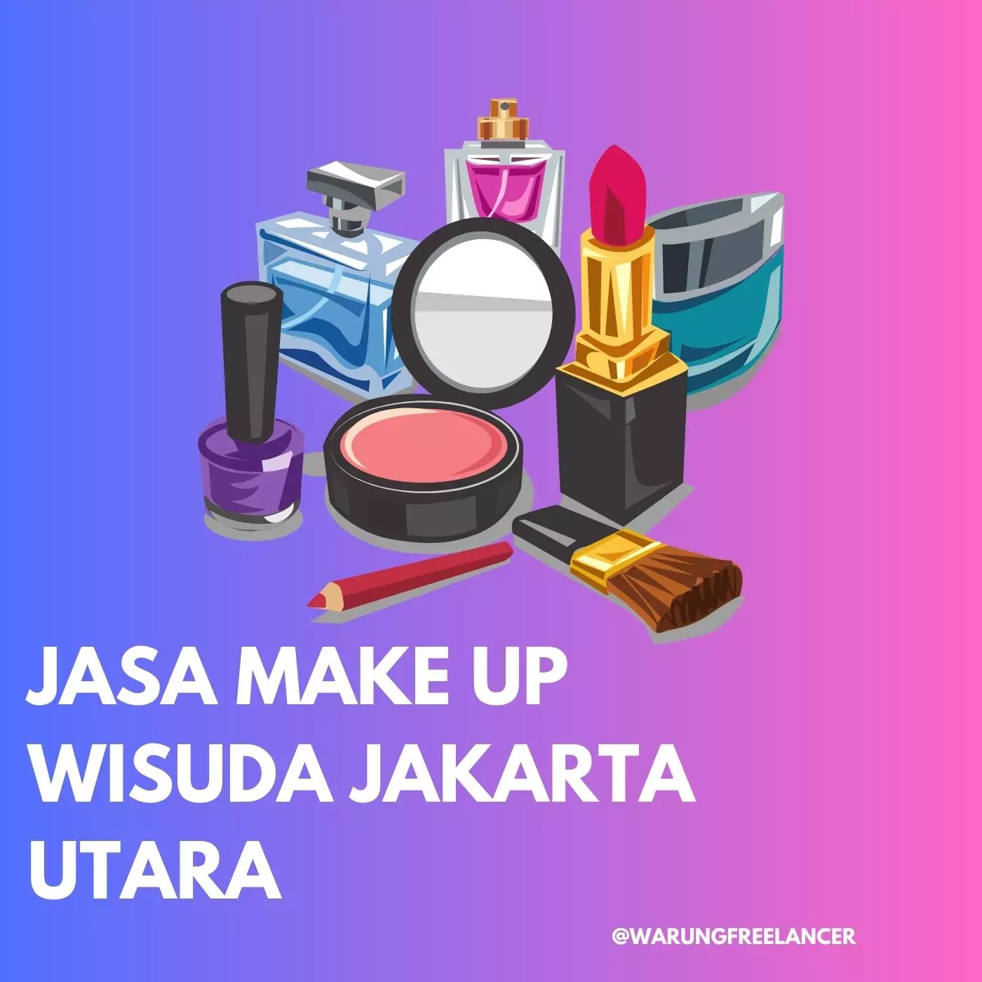 Jasa Make Up Wisuda Jakarta Utara